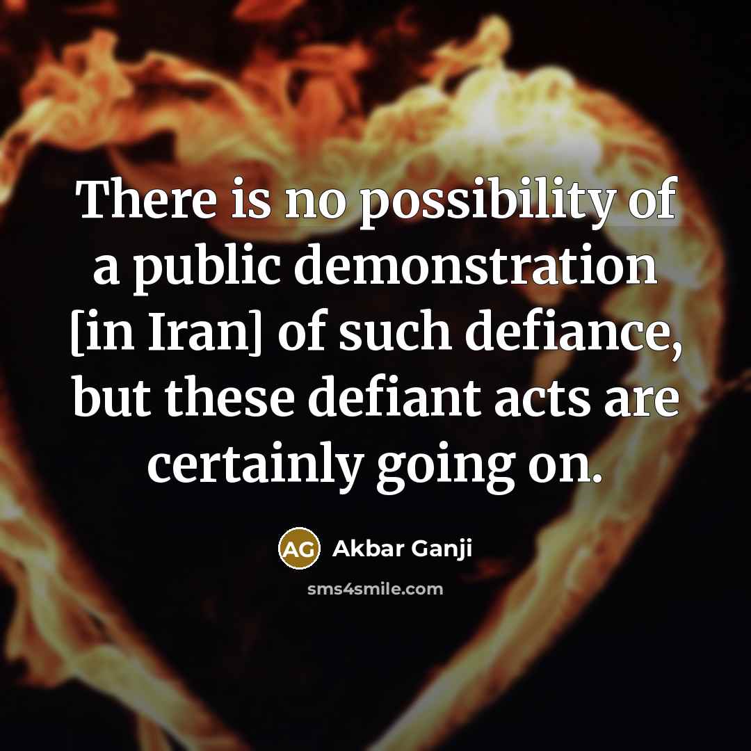 “There is no possibility of a public demonstration [in Iran]…” quote by Akbar Ganji