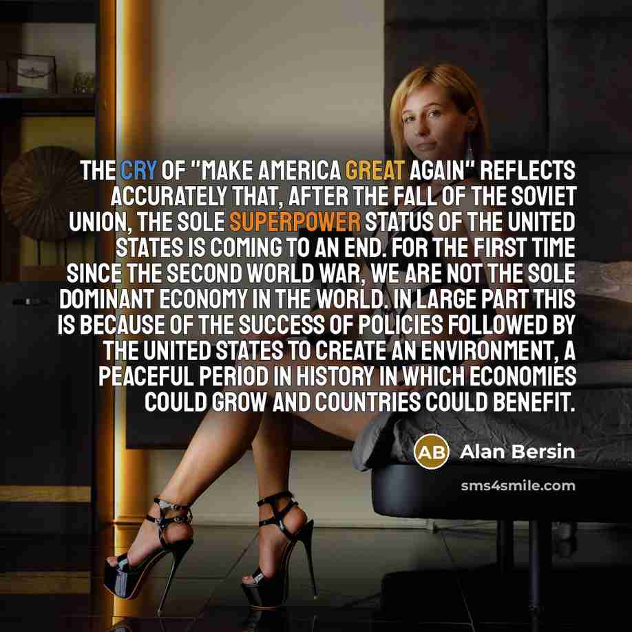 “The cry of "Make America Great Again" reflects accurately that,…” quote by Alan Bersin