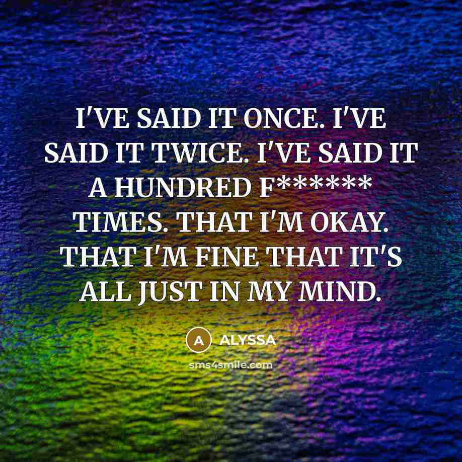 “I'VE SAID IT ONCE. I'VE SAID IT TWICE. I'VE SAID…” quote by ALYSSA