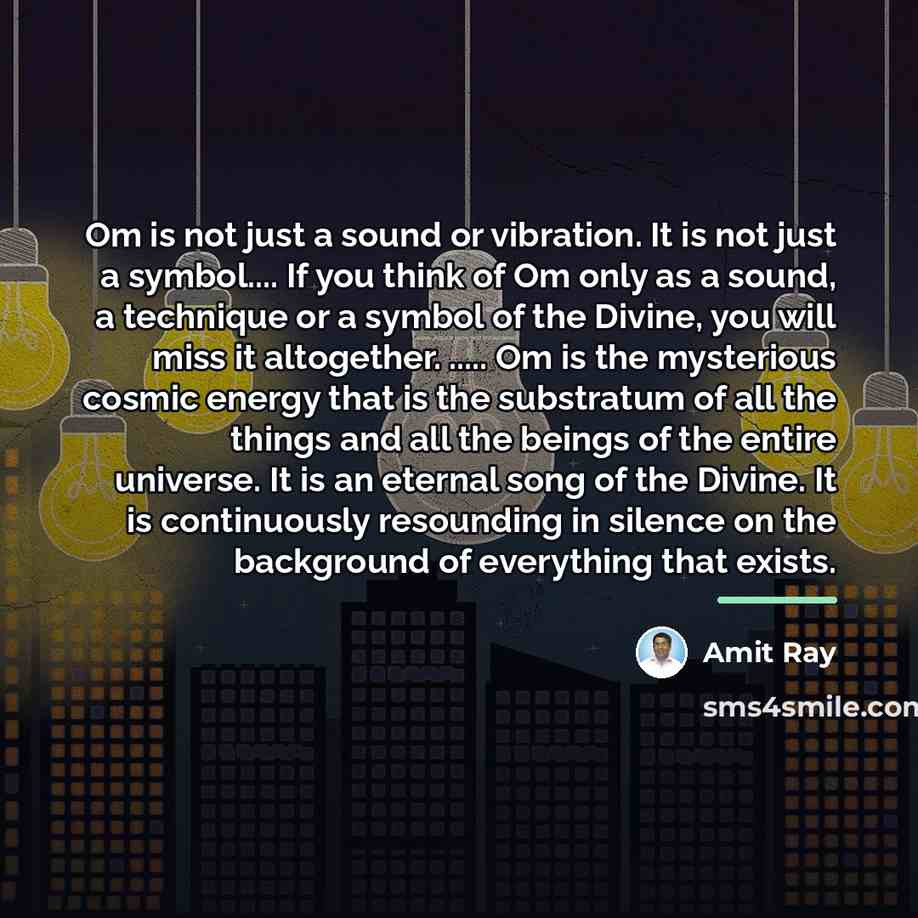 “Om is not just a sound or vibration. It is…” quote by Amit Ray
