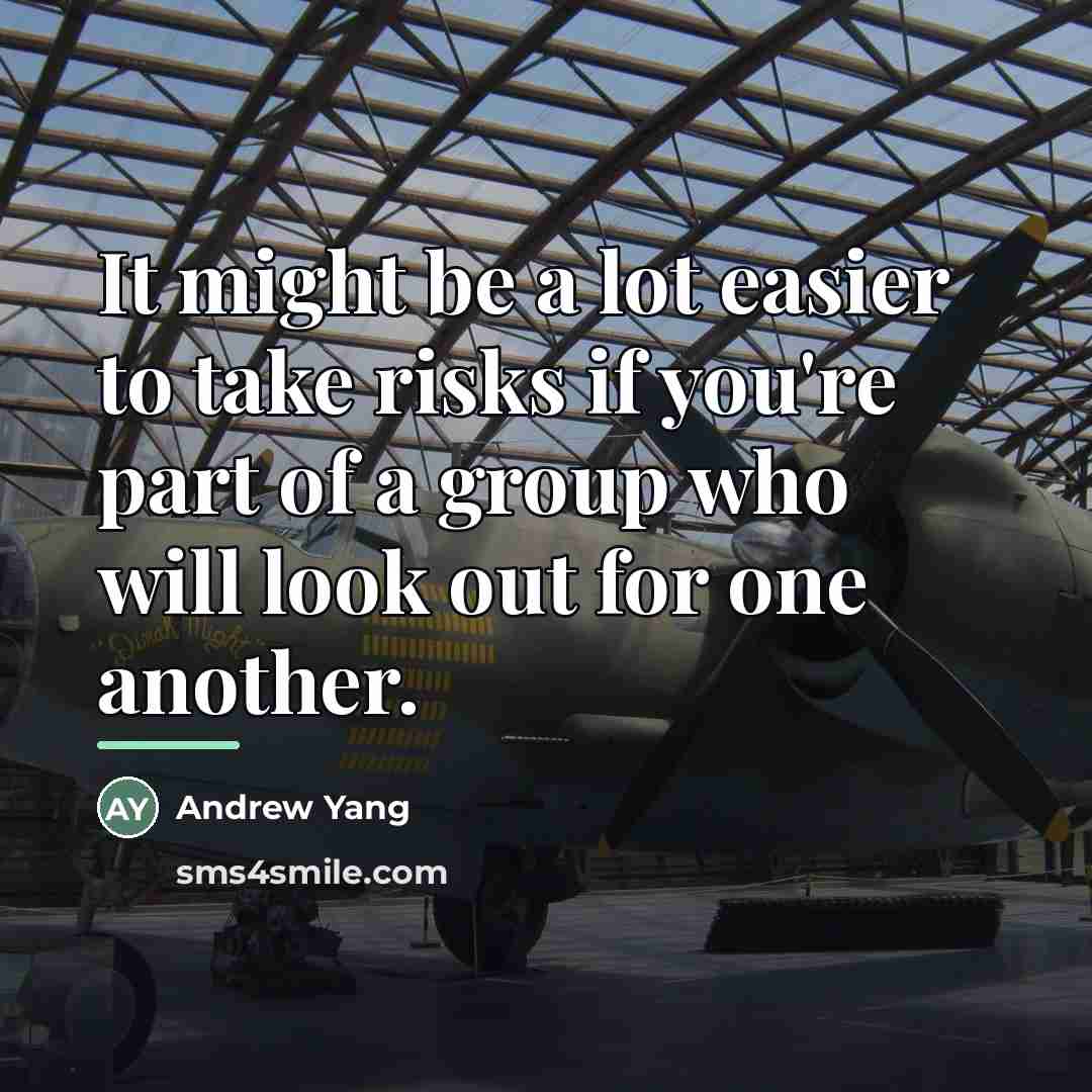 “It might be a lot easier to take risks if…” quote by Andrew Yang