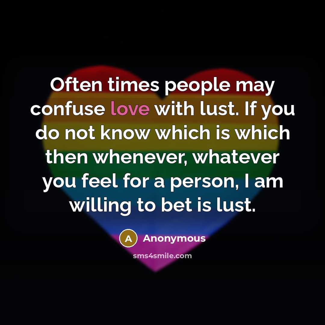 “Often times people may confuse love with lust. If you…” quote by Anonymous