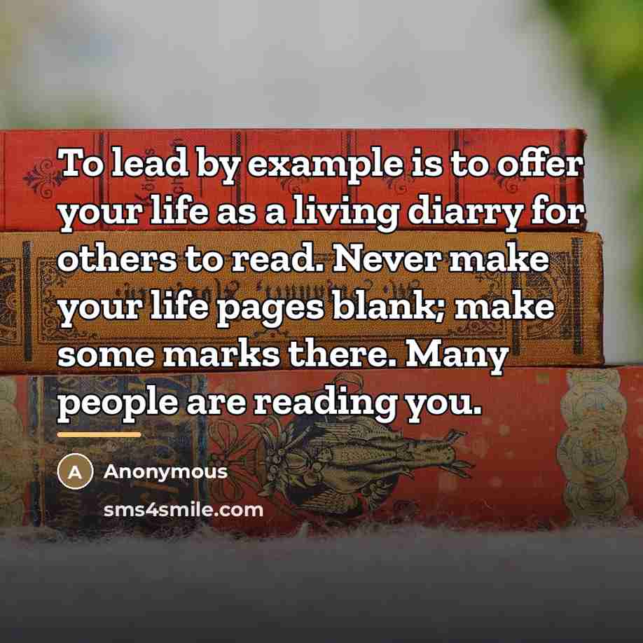 “To lead by example is to offer your life as…” quote by Anonymous