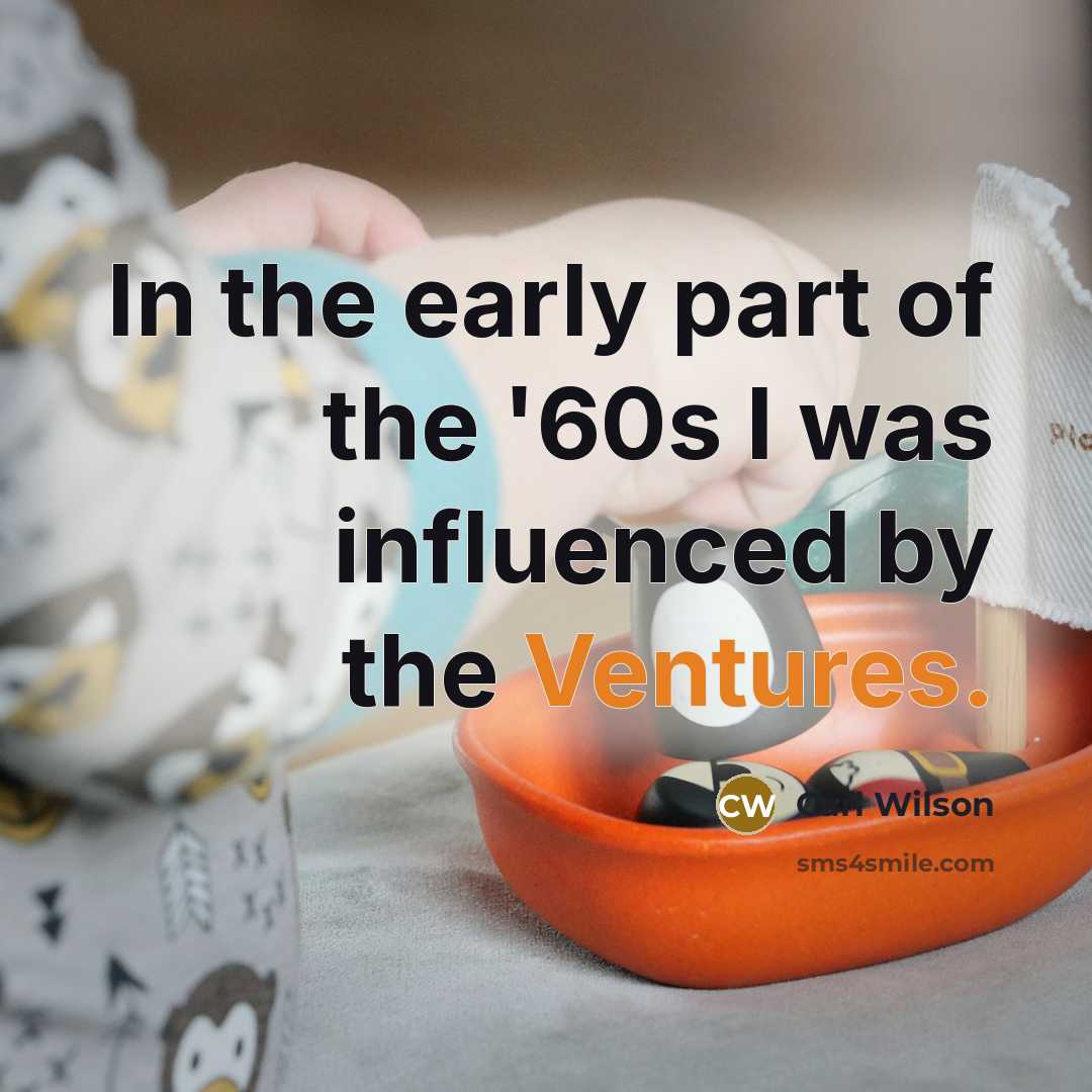 “In the early part of the '60s I was influenced…” quote by Carl Wilson