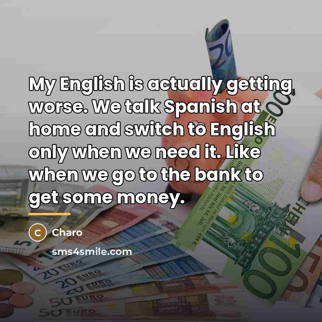 “My English is actually getting worse. We talk Spanish at…” quote by Charo