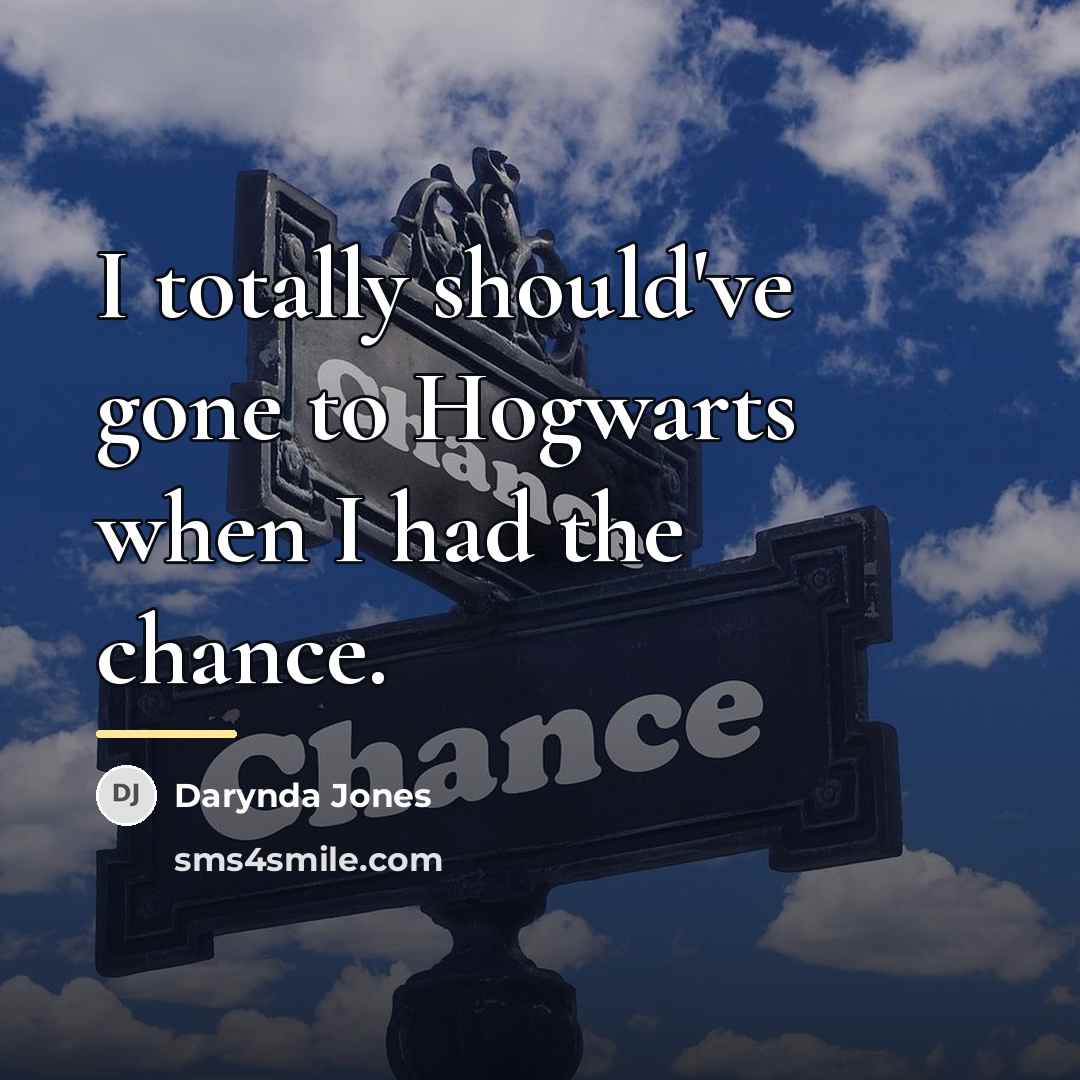 “I totally should've gone to Hogwarts when I had the…” quote by Darynda Jones