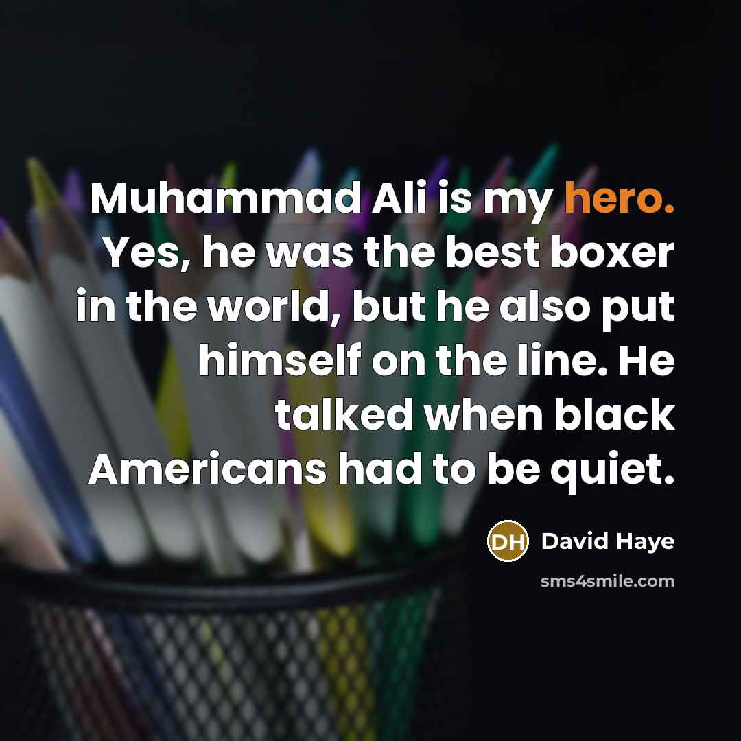 “Muhammad Ali is my hero. Yes, he was the best…” quote by David Haye