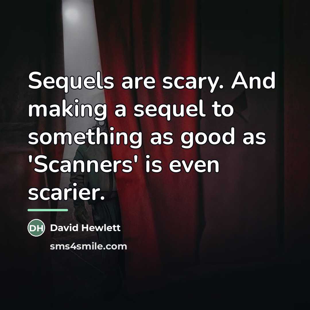 “Sequels are scary. And making a sequel to something as…” quote by David Hewlett