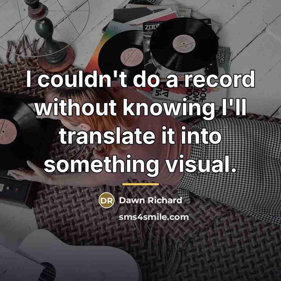 “I couldn't do a record without knowing I'll translate it…” quote by Dawn Richard