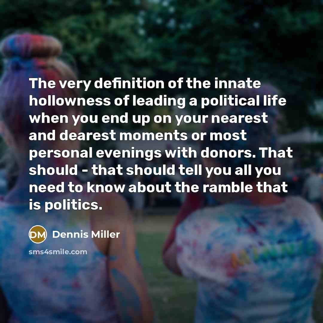 “The very definition of the innate hollowness of leading a…” quote by Dennis Miller