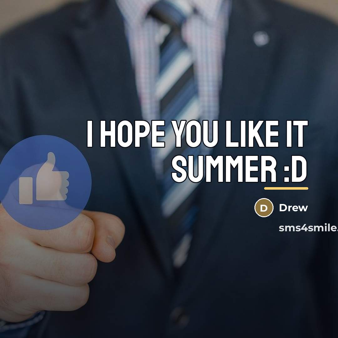 “I hope you like it summer :D…” quote by Drew
