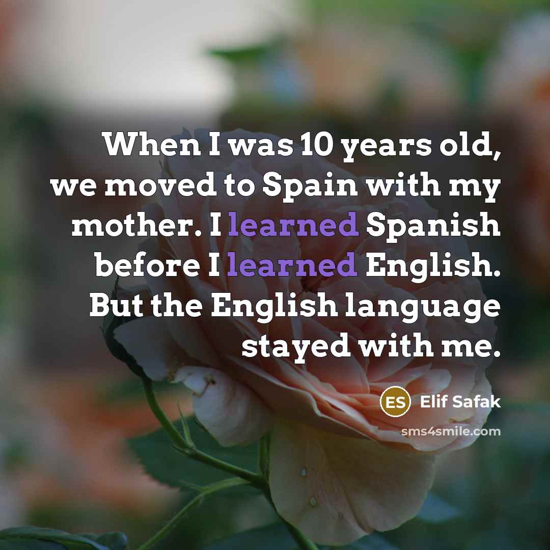 “When I was 10 years old, we moved to Spain…” quote by Elif Safak