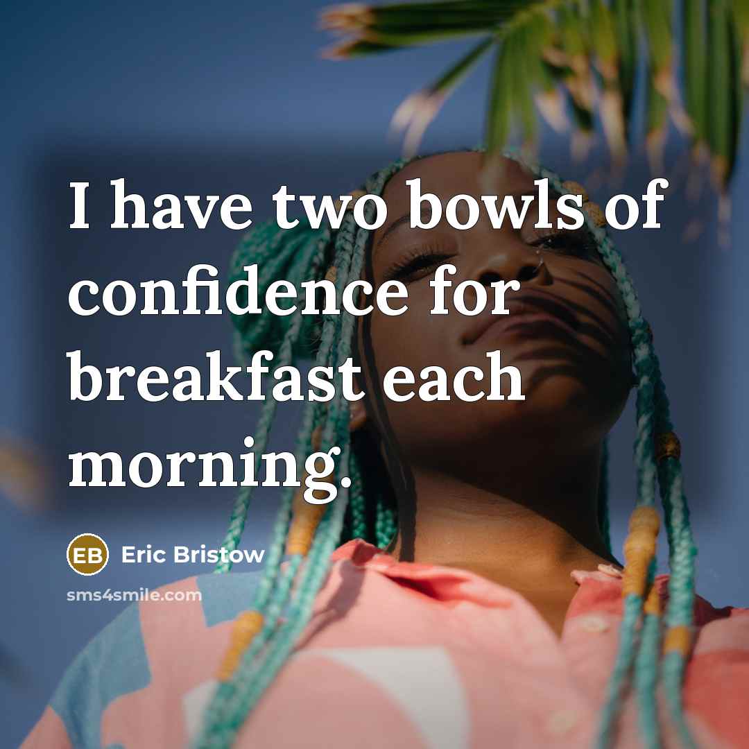 “I have two bowls of confidence for breakfast each morning.…” quote by Eric Bristow