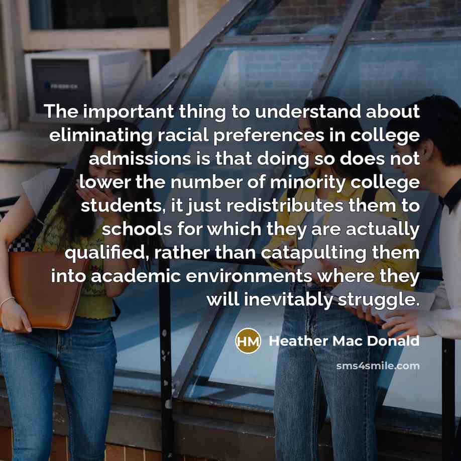“The important thing to understand about eliminating racial preferences in…” quote by Heather Mac Donald
