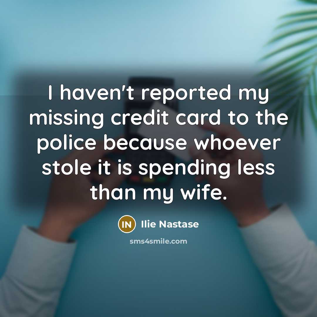 “I haven't reported my missing credit card to the police…” quote by Ilie Nastase