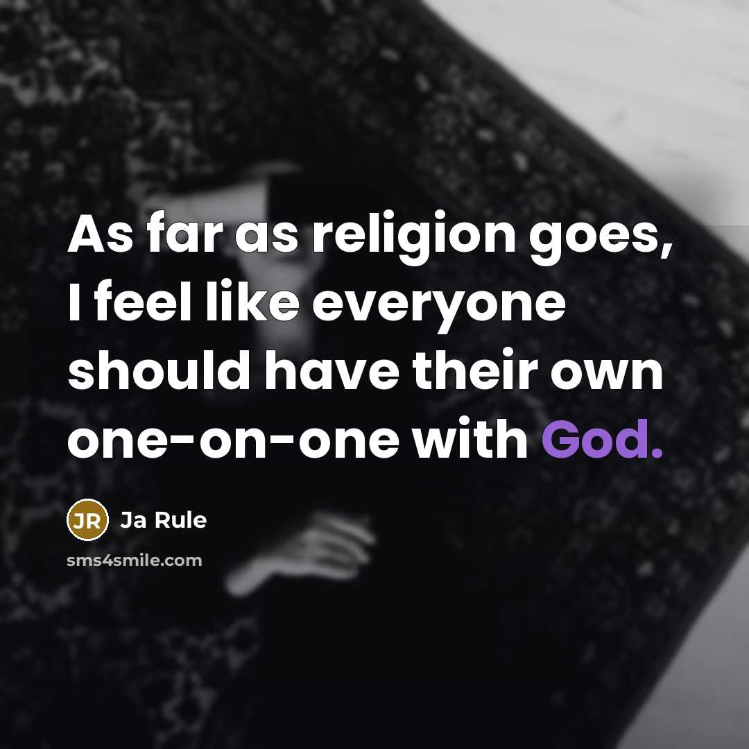 “As far as religion goes, I feel like everyone should…” quote by Ja Rule