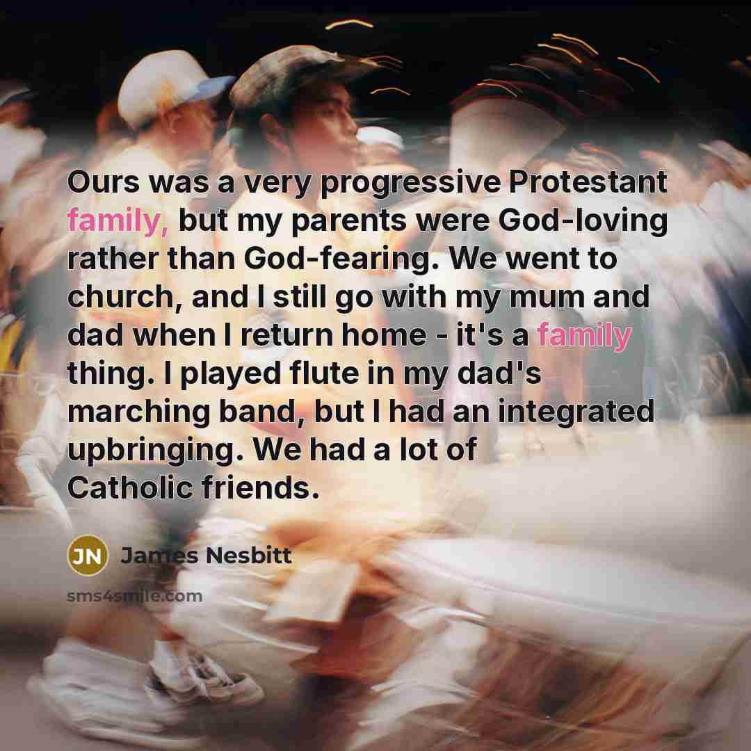 “Ours was a very progressive Protestant family, but my parents…” quote by James Nesbitt
