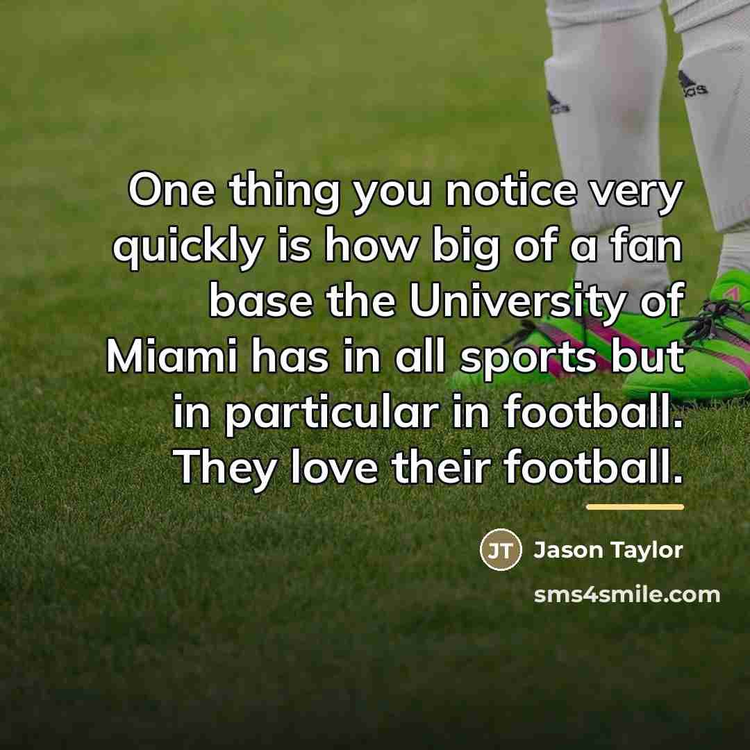 “One thing you notice very quickly is how big of…” quote by Jason Taylor