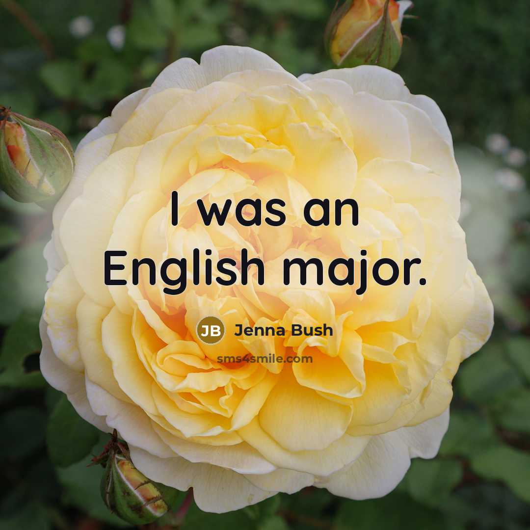 “I was an English major.…” quote by Jenna Bush