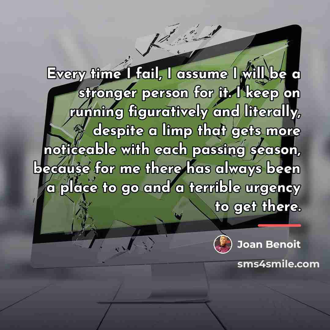 “Every time I fail, I assume I will be a…” quote by Joan Benoit