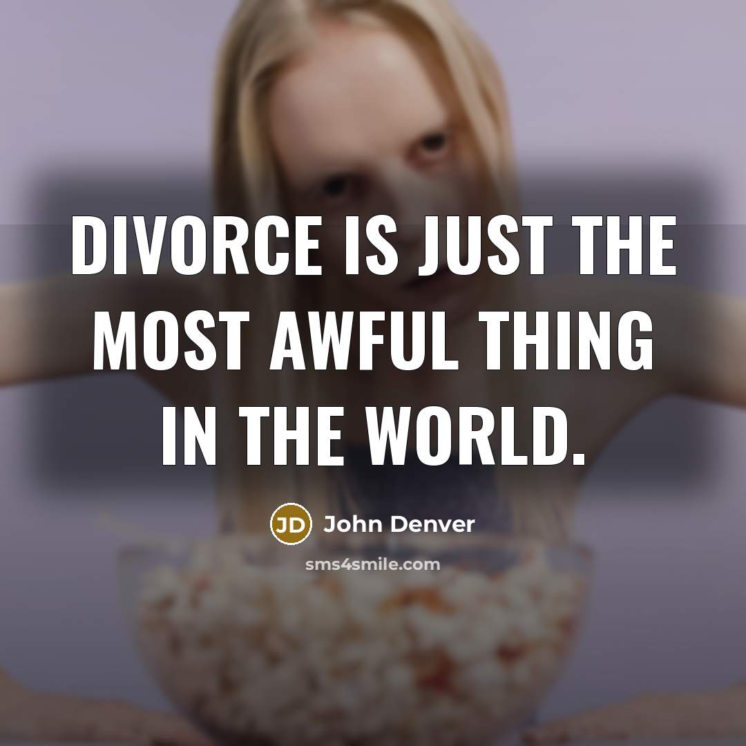 “Divorce is just the most awful thing in the world.…” quote by John Denver