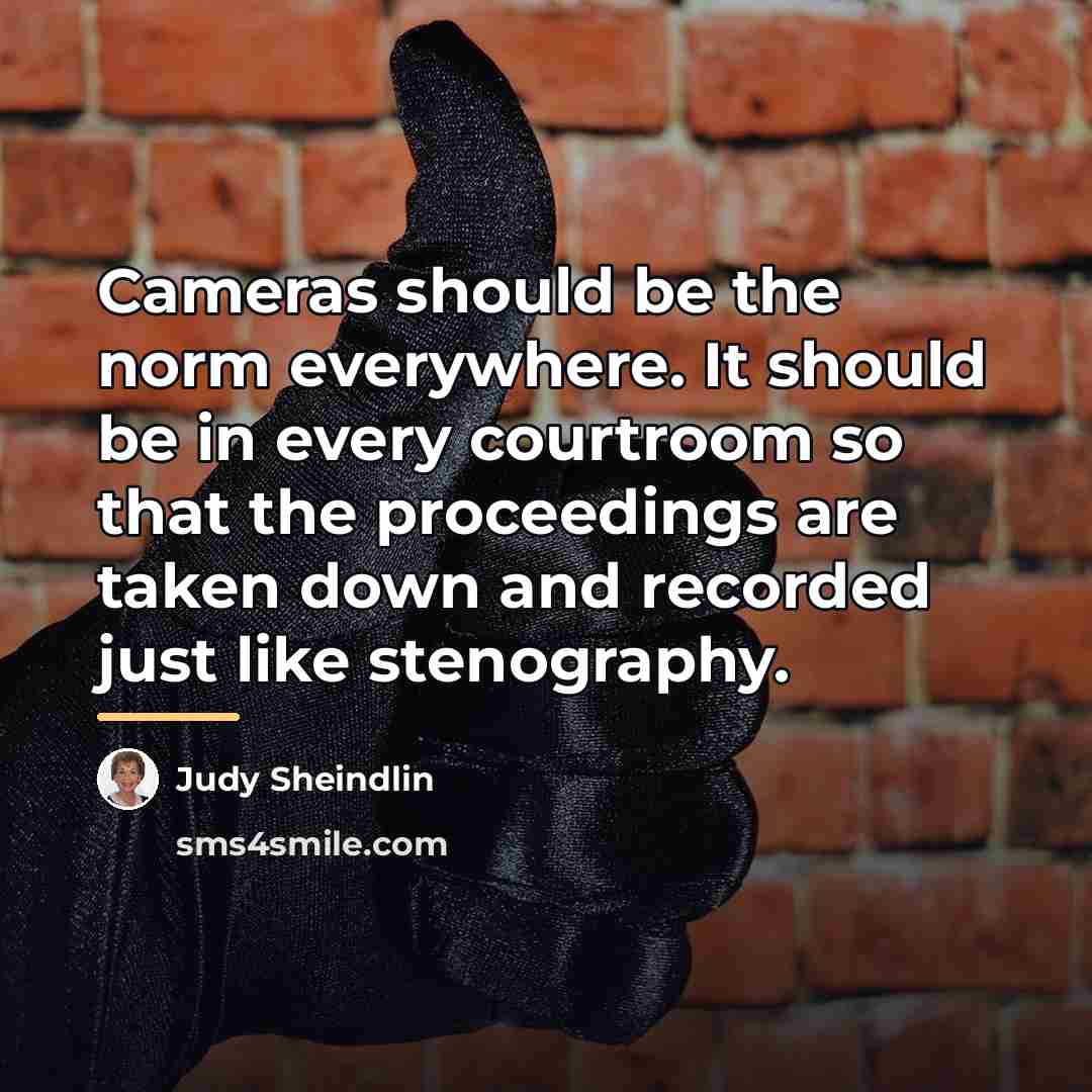 “Cameras should be the norm everywhere. It should be in…” quote by Judy Sheindlin