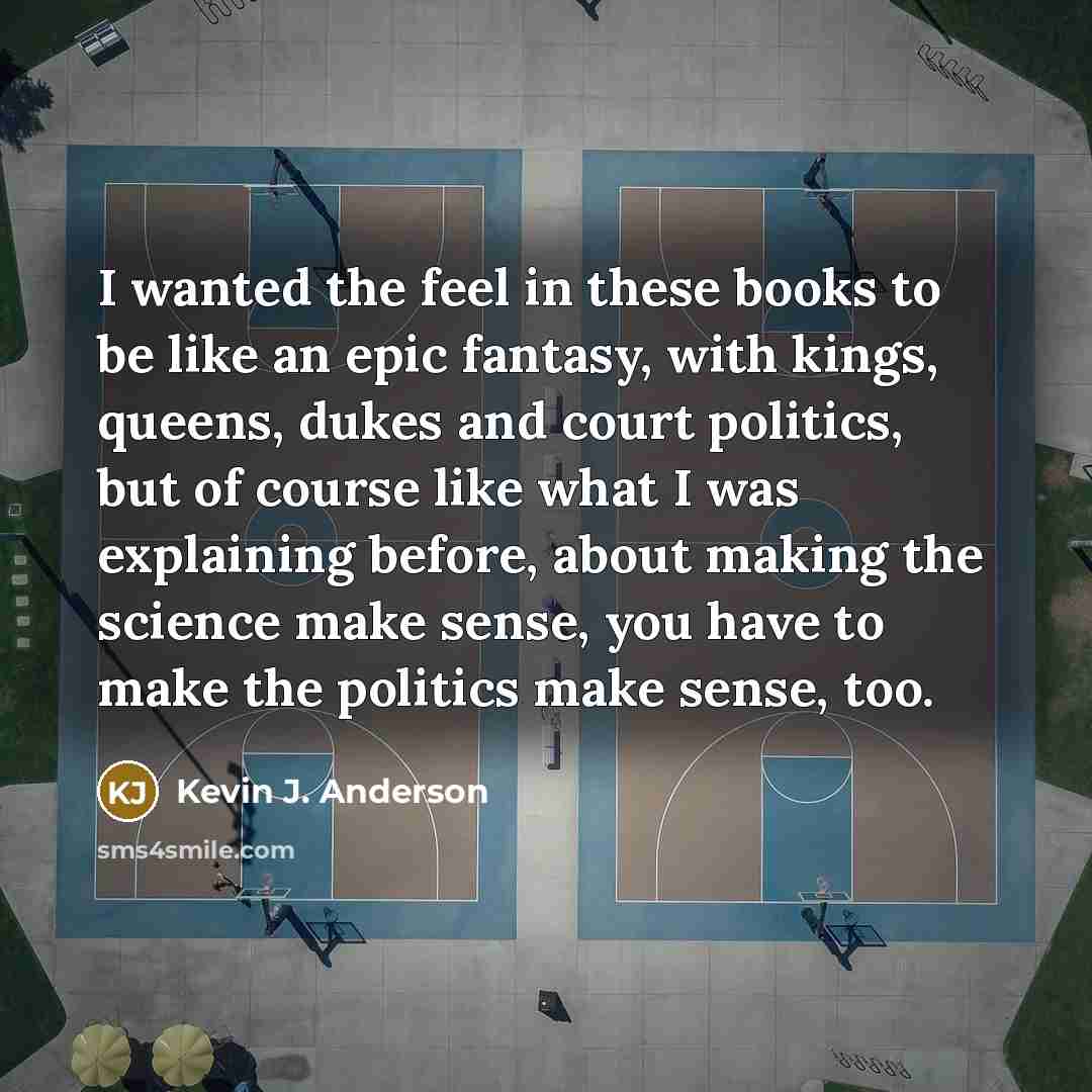 “I wanted the feel in these books to be like…” quote by Kevin J. Anderson