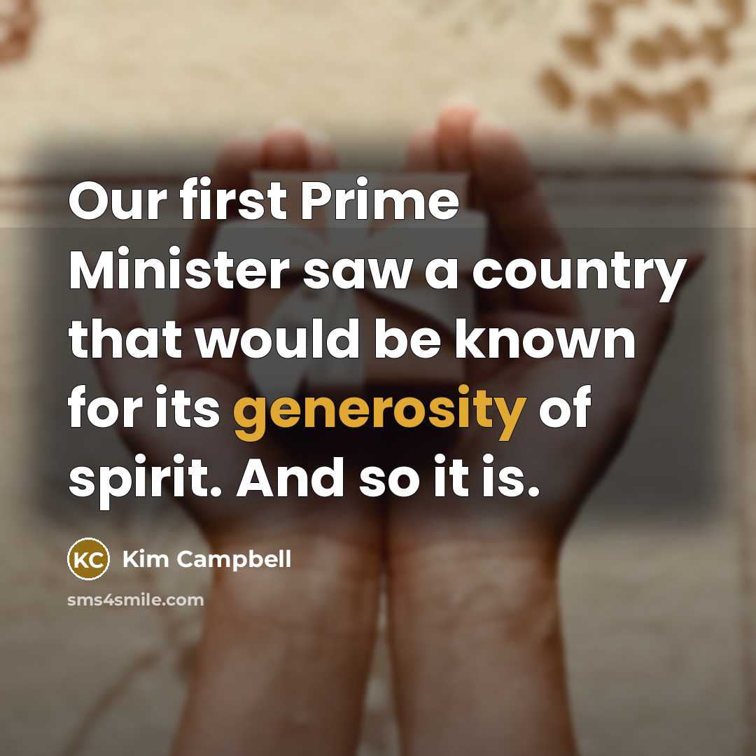 “Our first Prime Minister saw a country that would be…” quote by Kim Campbell