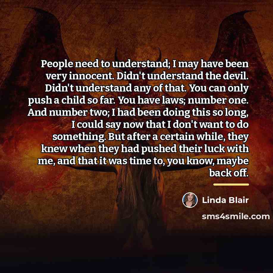 “People need to understand; I may have been very innocent.…” quote by Linda Blair