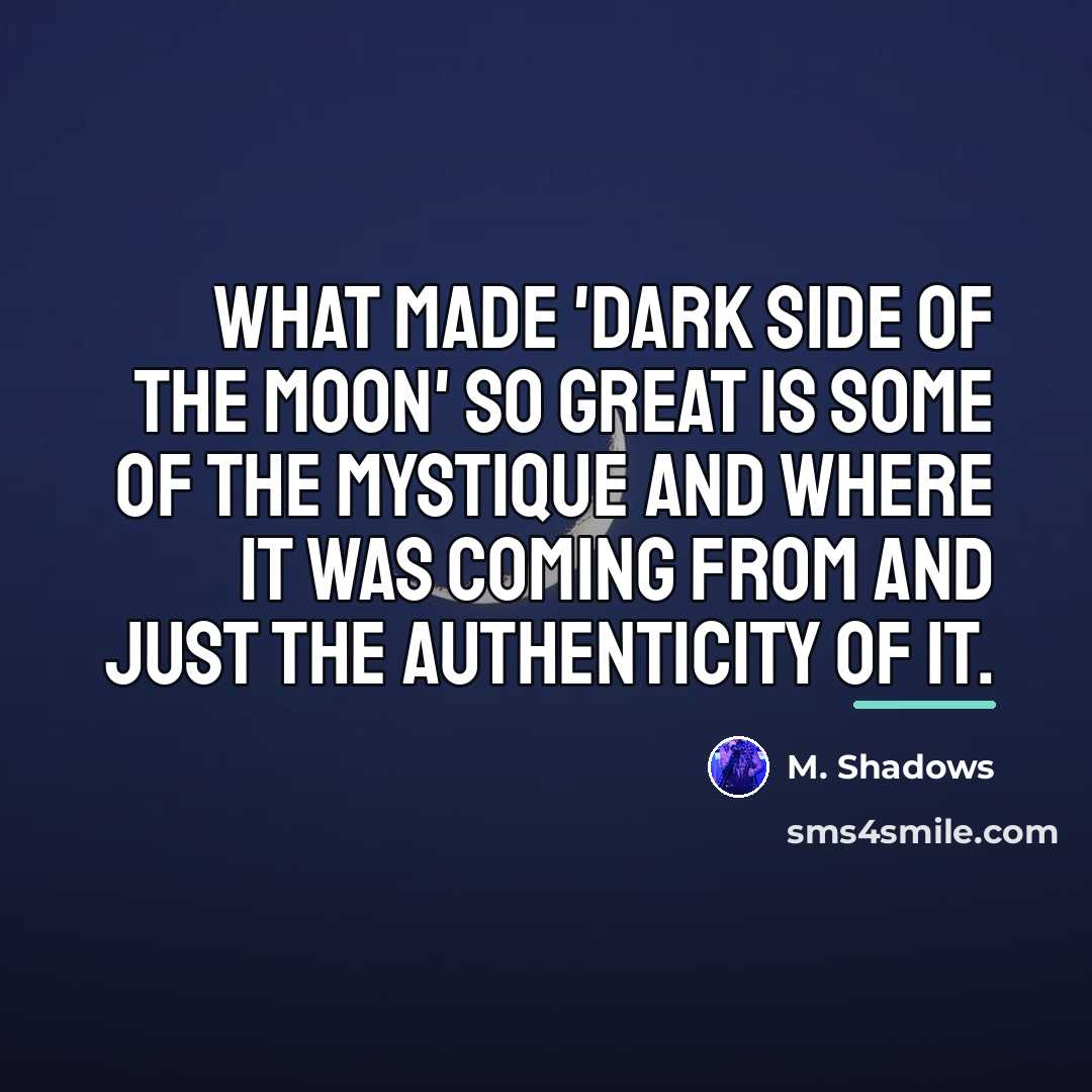 “What made 'Dark Side Of The Moon' so great is…” quote by M. Shadows