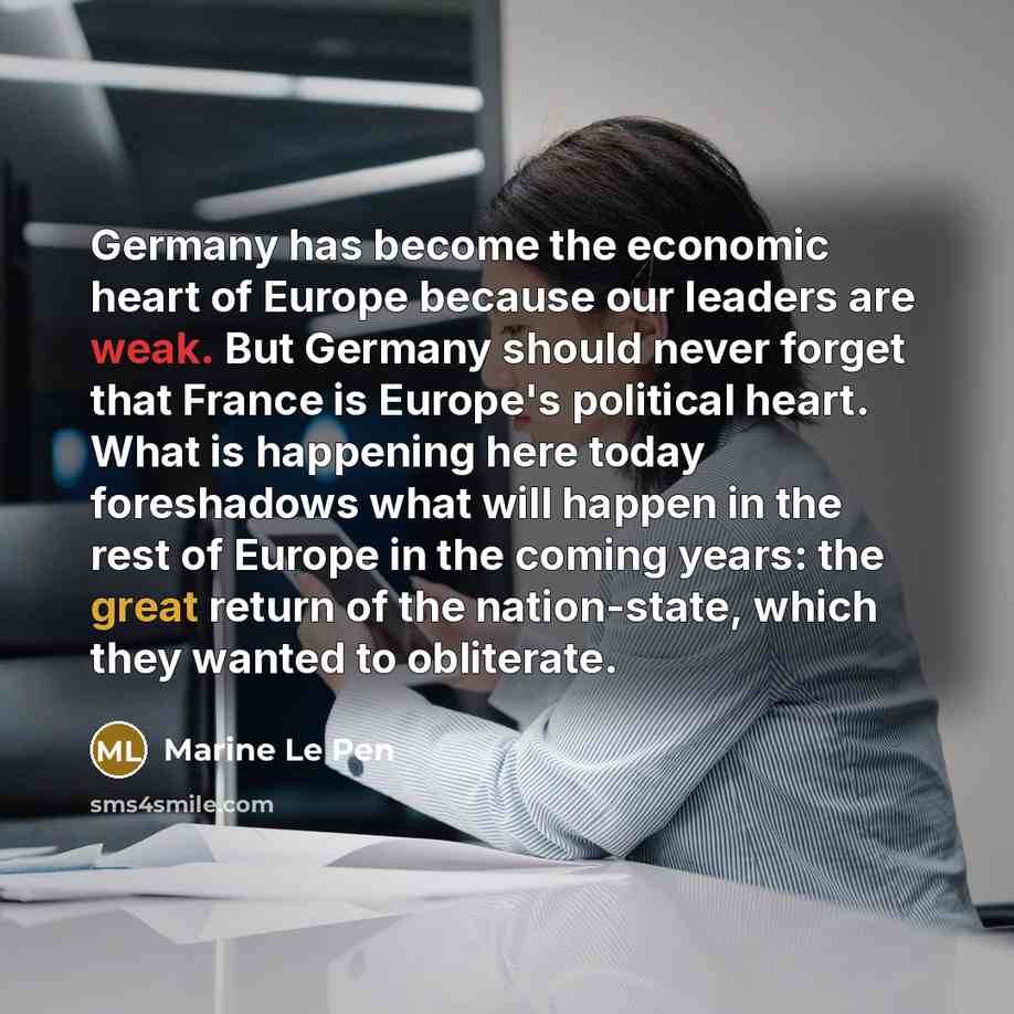 “Germany has become the economic heart of Europe because our…” quote by Marine Le Pen