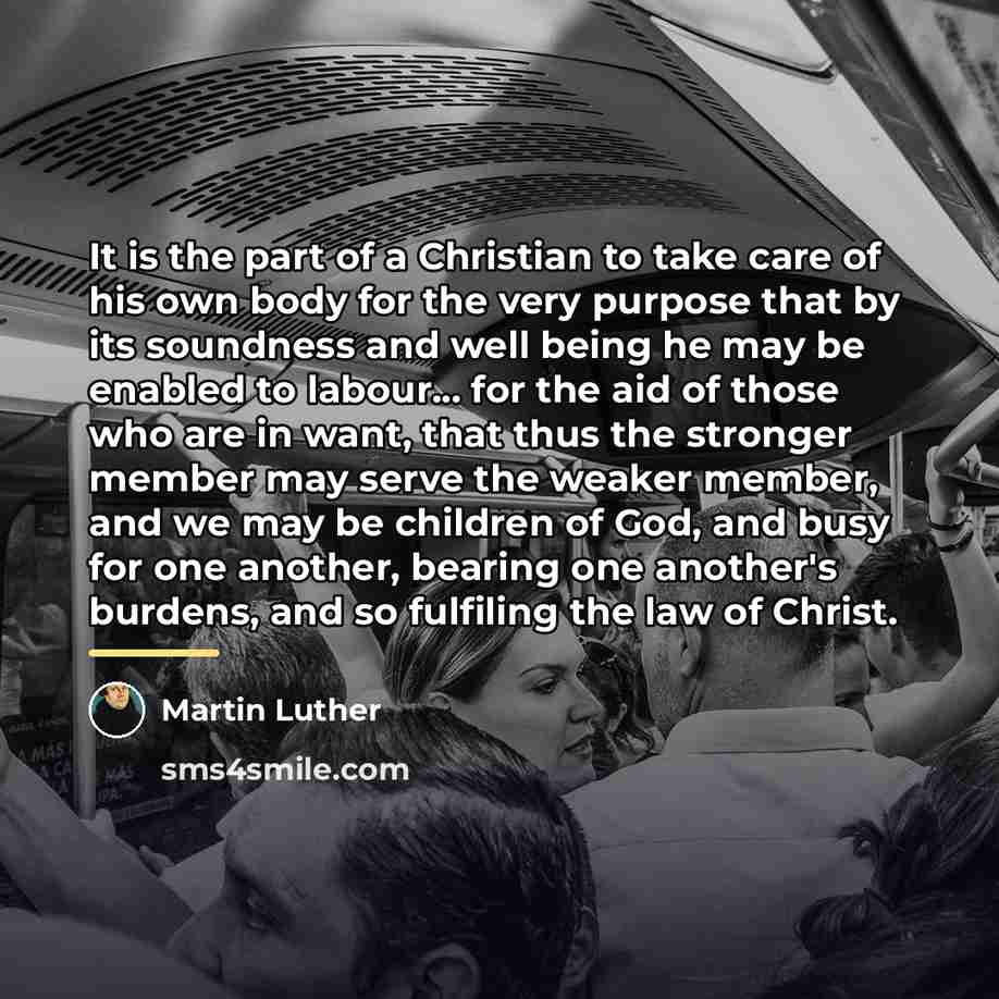 “It is the part of a Christian to take care…” quote by Martin Luther