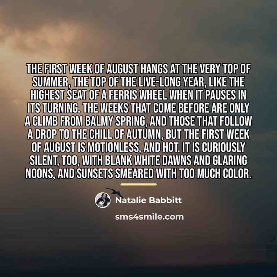 “The first week of August hangs at the very top…” quote by Natalie Babbitt