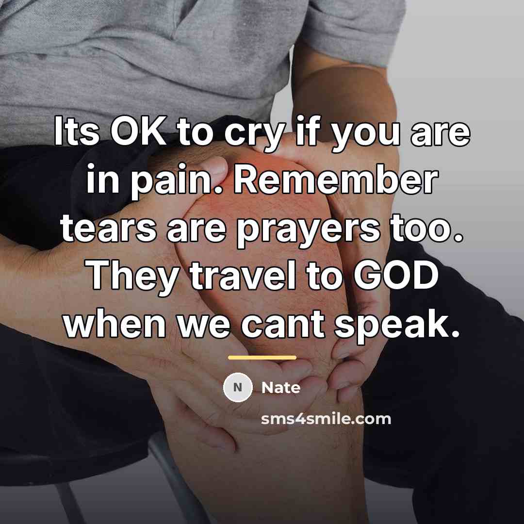 “Its OK to cry if you are in pain. Remember…” quote by Nate