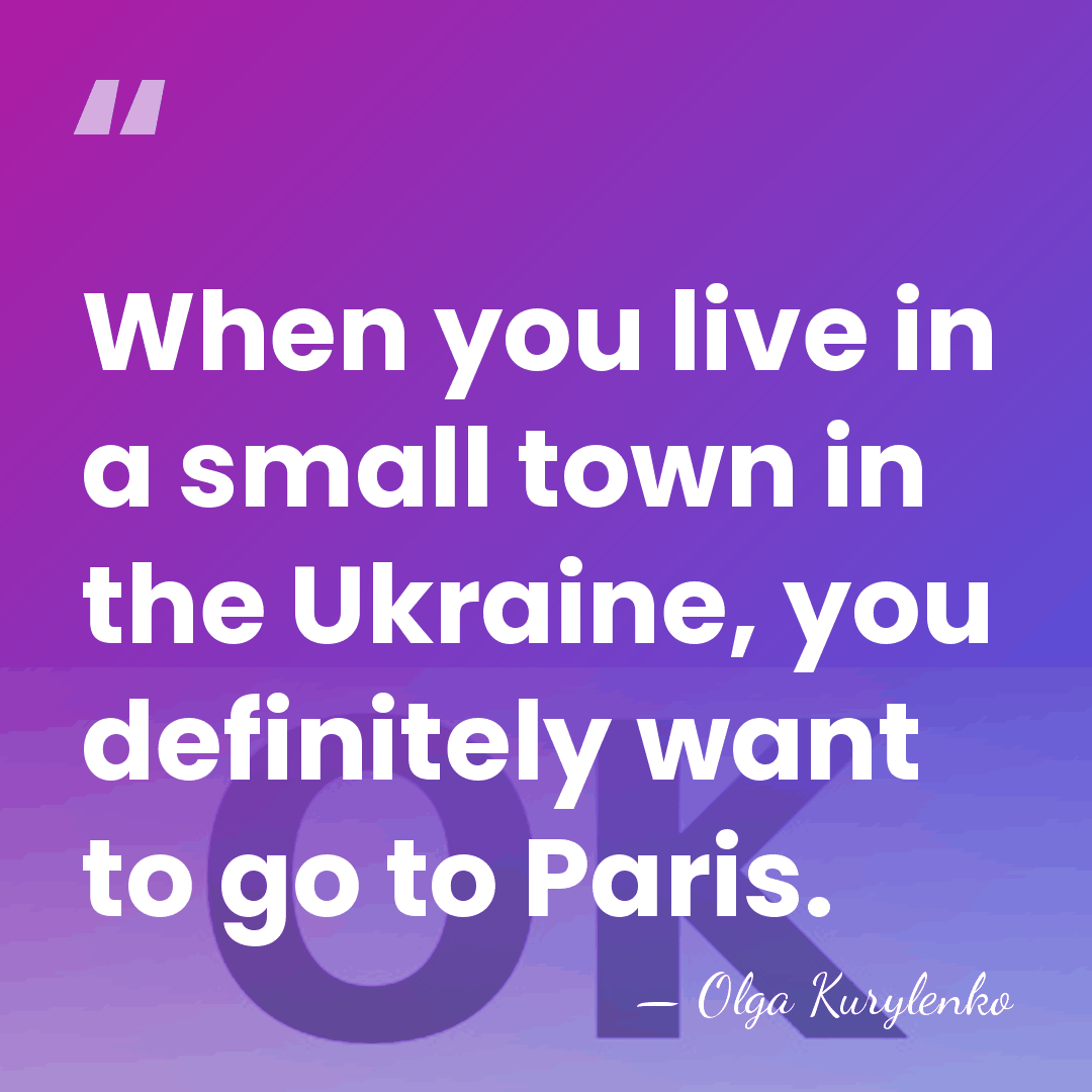 When you live in a small town in the Ukraine, you definitely&hellip; - Olga Kurylenko