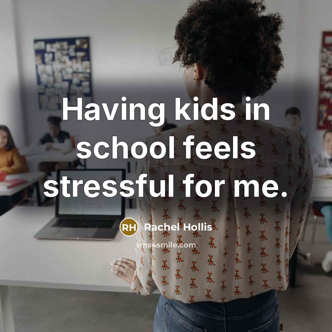 “Having kids in school feels stressful for me.…” quote by Rachel Hollis