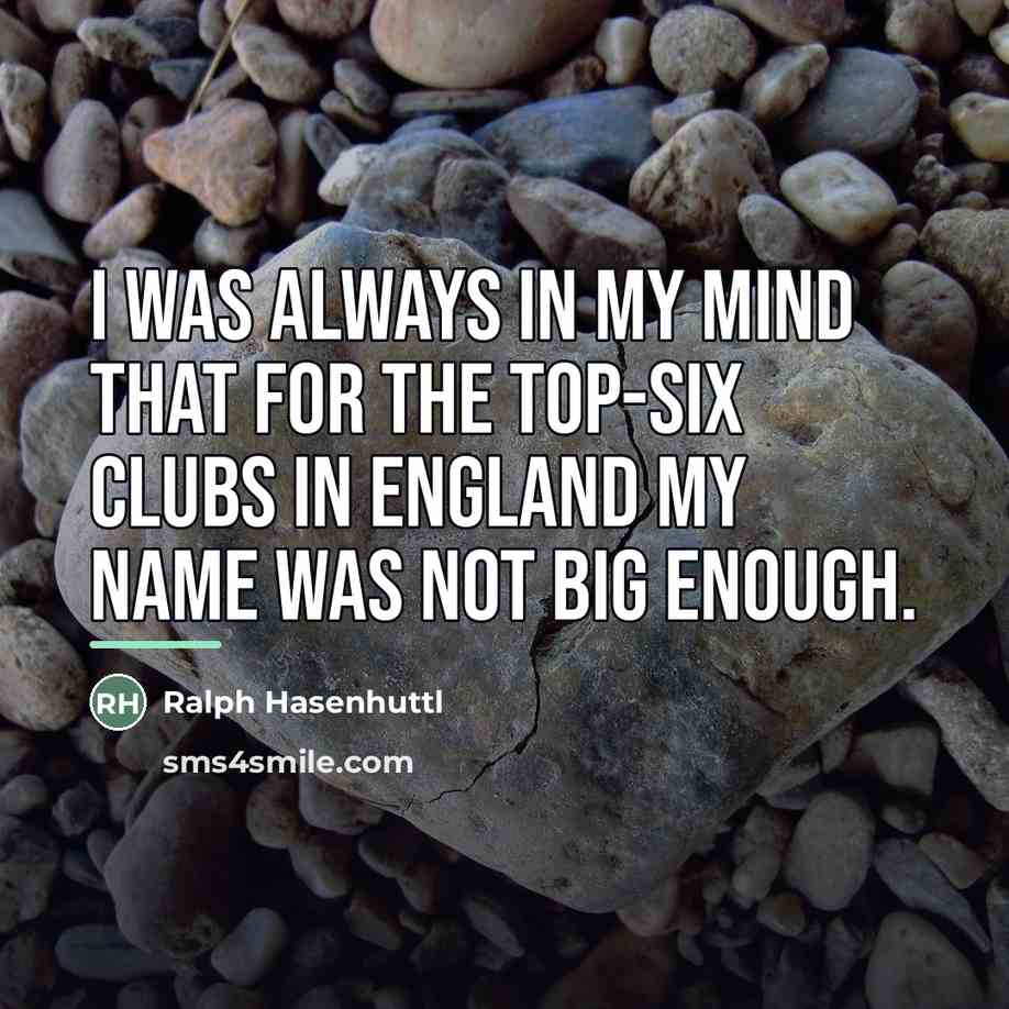 “I was always in my mind that for the top-six…” quote by Ralph Hasenhuttl