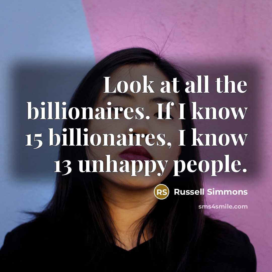 “Look at all the billionaires. If I know 15 billionaires,…” quote by Russell Simmons