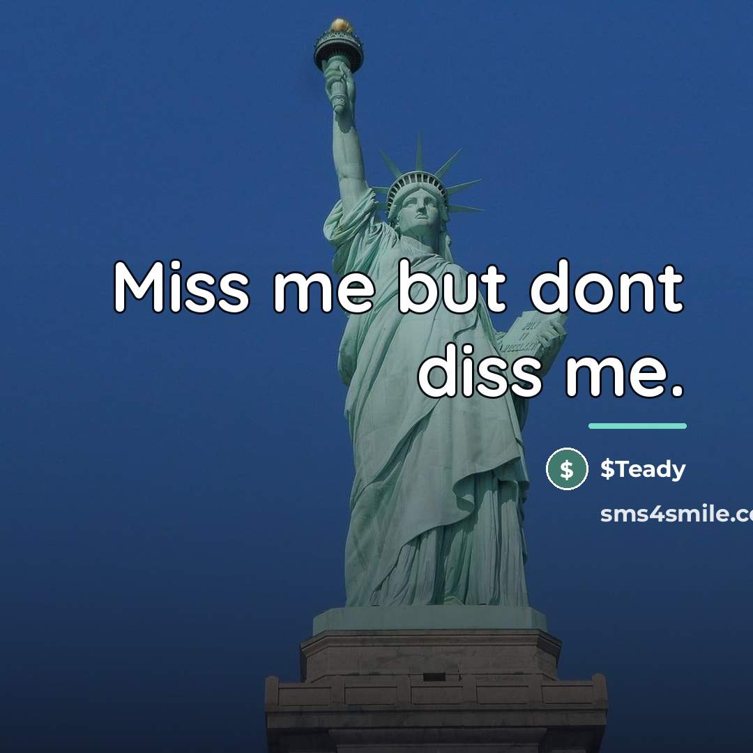 “Miss me but dont diss me.…” quote by $Teady