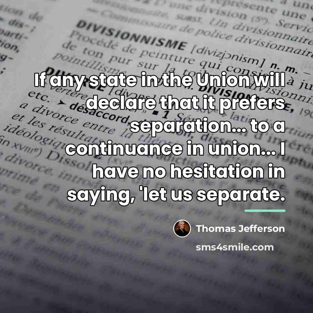 “If any state in the Union will declare that it…” quote by Thomas Jefferson