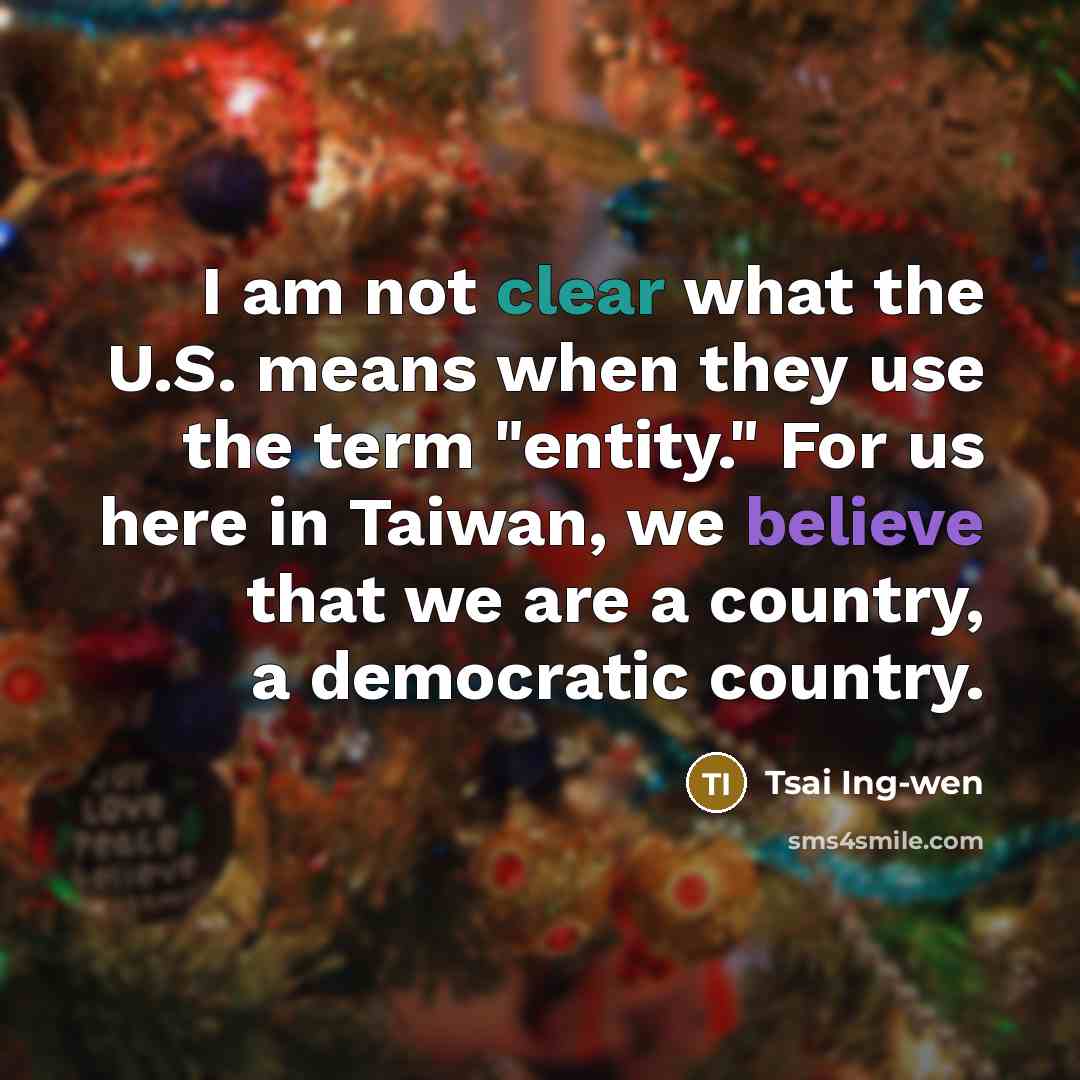“I am not clear what the U.S. means when they…” quote by Tsai Ing-wen