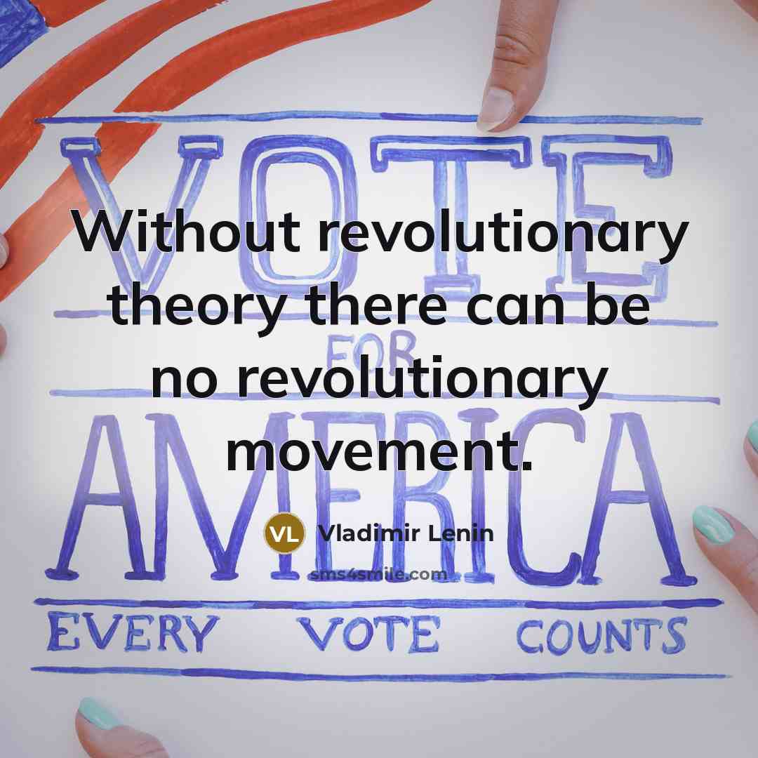 “Without revolutionary theory there can be no revolutionary movement.…” quote by Vladimir Lenin