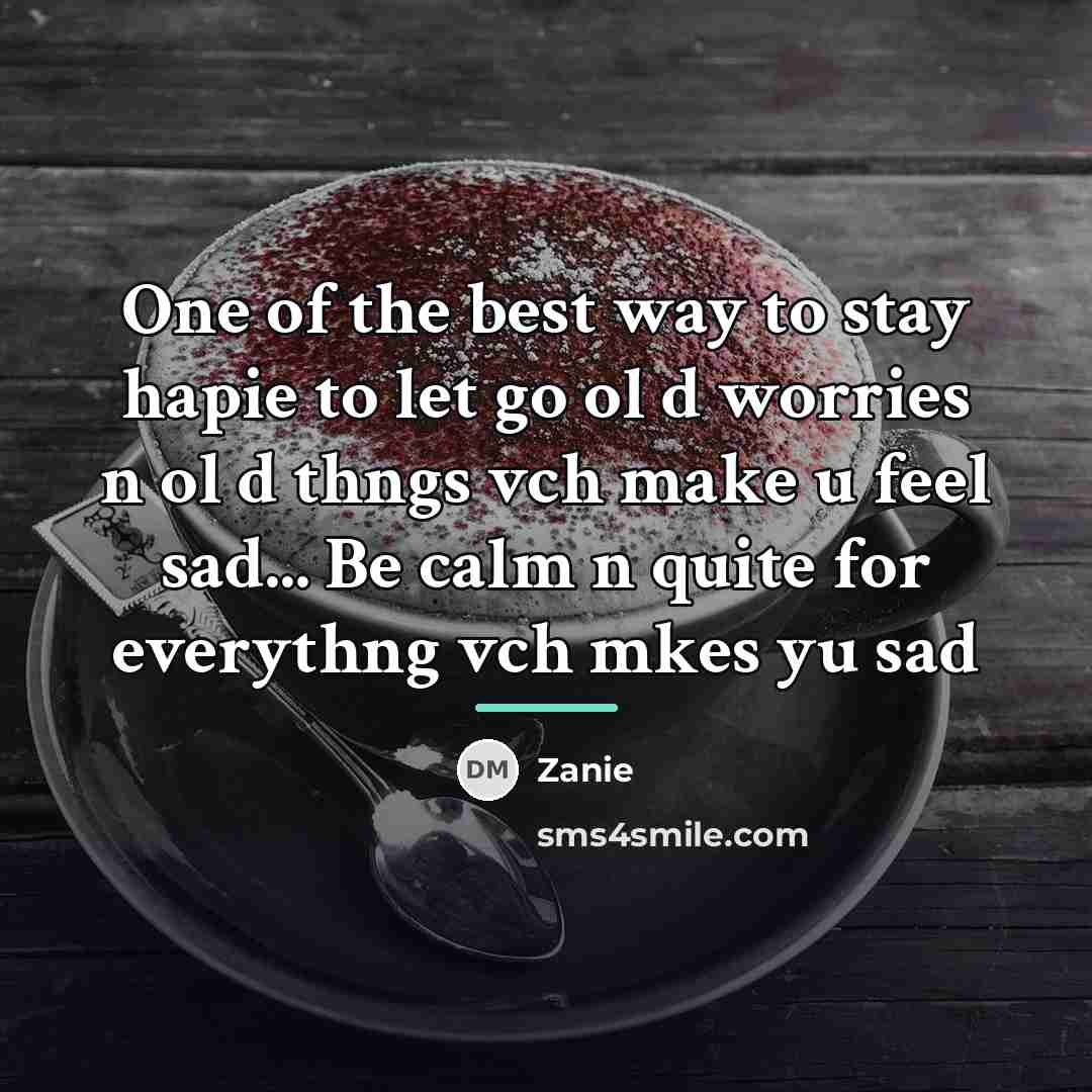 “One of the best way to stay hapie to let…” quote by Zanie