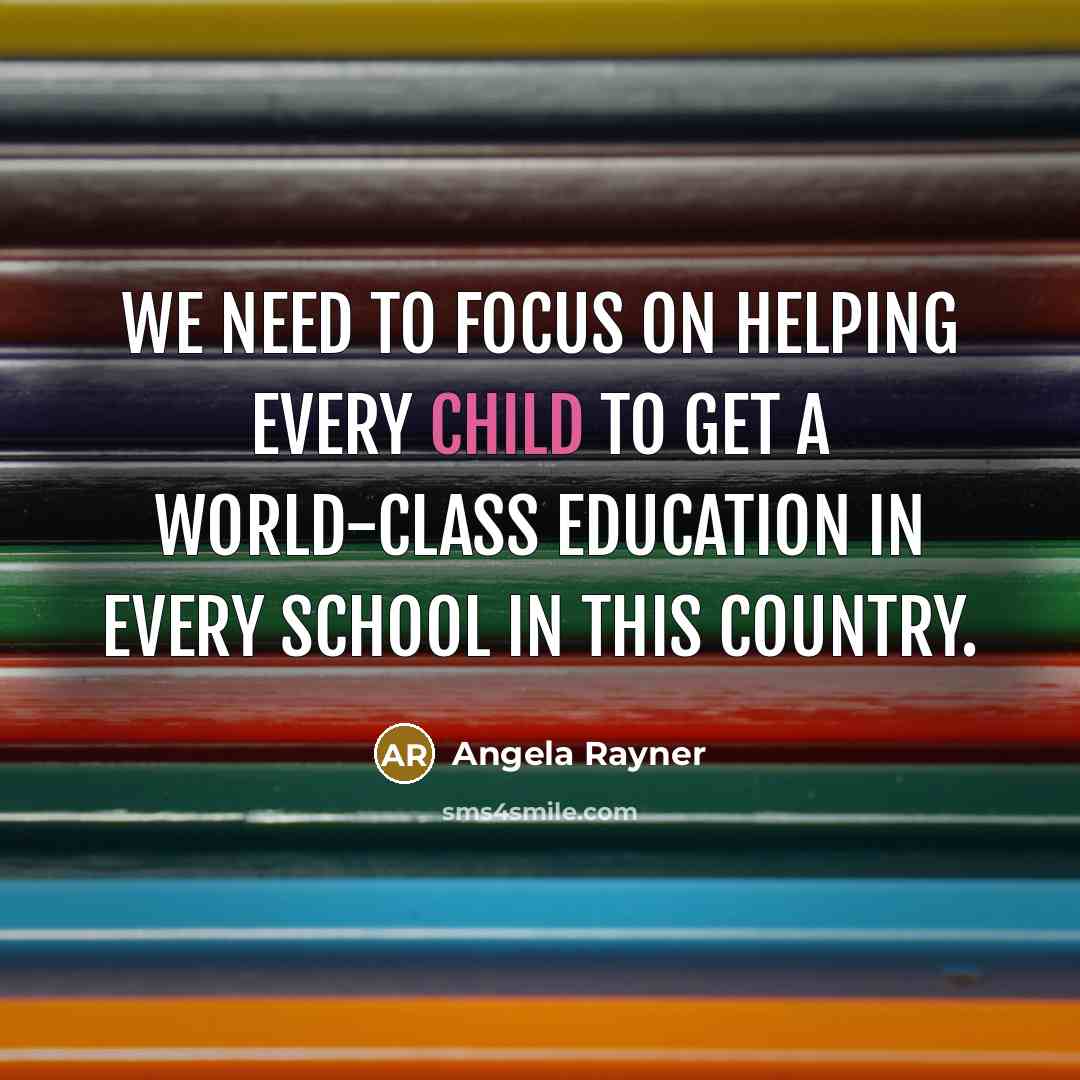 “We need to focus on helping EVERY child to get…” quote by Angela Rayner