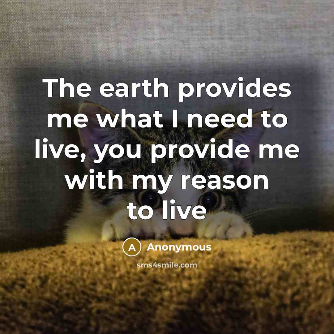 “The earth provides me what I need to live, you…” quote by Anonymous