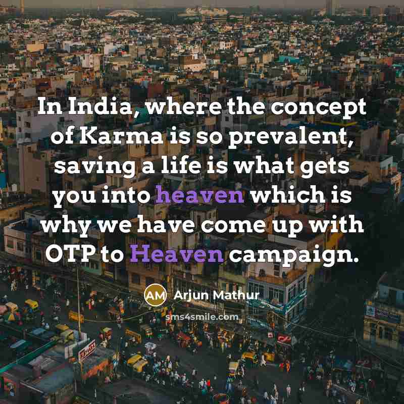 “In India, where the concept of Karma is so prevalent,…” quote by Arjun Mathur