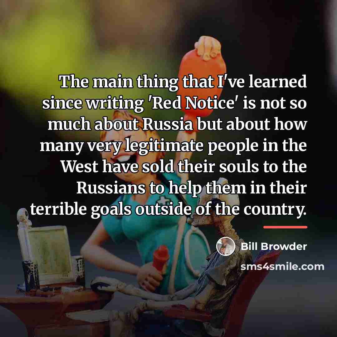 “The main thing that I've learned since writing 'Red Notice'…” quote by Bill Browder