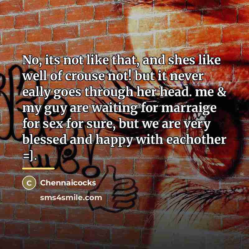 “No, its not like that, and shes like well of…” quote by Chennaicocks