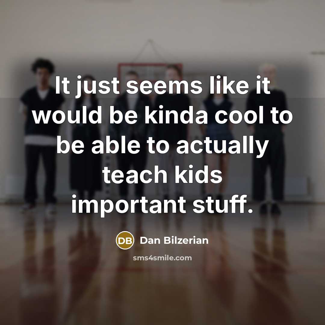 “It just seems like it would be kinda cool to…” quote by Dan Bilzerian