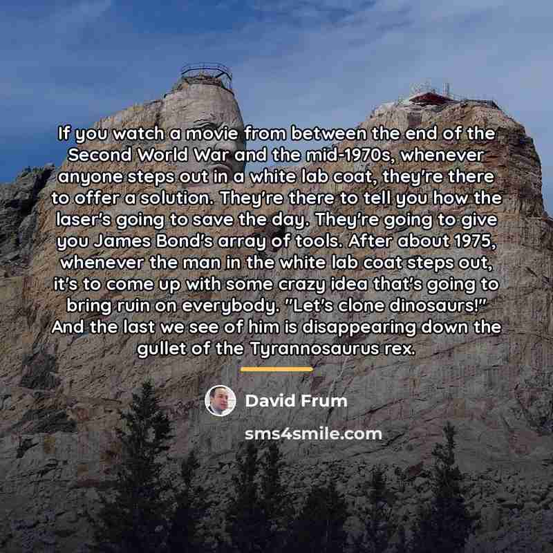 “If you watch a movie from between the end of…” quote by David Frum